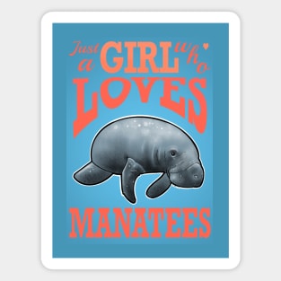 just a girl who loves manatees Magnet